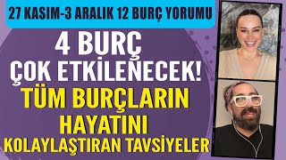 HAFTALIK BURÇ YORUMLARI 4 BURÇ ÇOK ETKİLENECEK TÜM BURÇLARIN HAYATINI KOLAYLAŞTIRAN TAVSİYELER [upl. by Gorey]