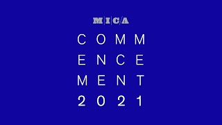 MICA Commencement 2021 [upl. by Leuqram]