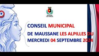 Conseil Municipal du 04 09 2024 de la commune de Maussane les Alpilles [upl. by Thedric329]