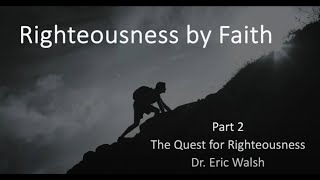 Righteousness by Faith The Quest for Righteousness  Elder Eric Walsh 11324 [upl. by Service]