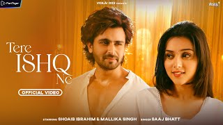 TERE ISHQ NE Shoaib Ibrahim amp Mallika Singh  Saaj Bhatt  Ashish Khandal  FanTiger Music NFTs [upl. by Yorick]