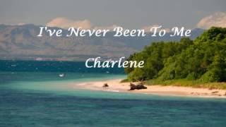 Ive Never Been To Me Lyrics  Charlene [upl. by Argile]