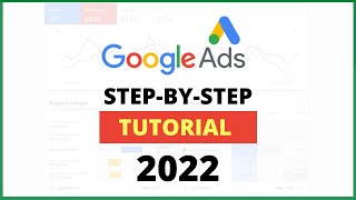 Google Ads AdWords StepbyStep Guide 2022 [upl. by Arrim]