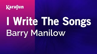 I Write The Songs  Barry Manilow  Karaoke Version  KaraFun [upl. by Mavra649]