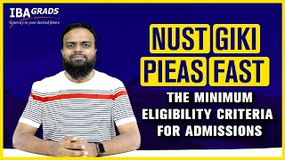 What are the requirements to get admission in NUST FAST PIEAS GIKI and etc [upl. by Hyatt609]