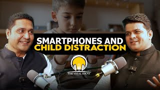 Smartphones Cause Distraction For Child  Parikshit Jobanputra  Viral Sakhiya [upl. by Jessamine]