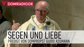 Segen und Liebe – Predigt von Dompropst Guido Assmann im Kölner Dom [upl. by Labana]