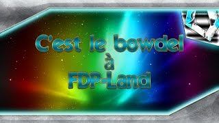 FR HD  Cest le bowdel à FDPLand  720p [upl. by Shreve]