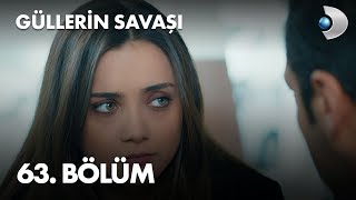 Güllerin Savaşı 63 Bölüm [upl. by Corabella]