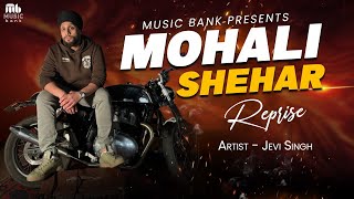 Mohali Shehar Reprise Official Video  Jevi Singh  Sachin Ahuja  Latest Song 2024 [upl. by Bernarr]