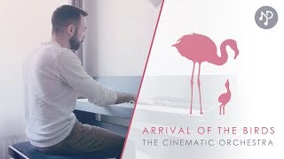 Arrival of the Birds  Piano Cover HQ  Sheets  The Cinematic Orchestra [upl. by Arreyt]