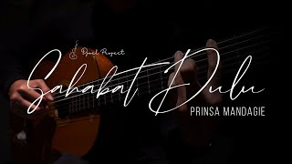 Prinsa Mandagie  Sahabat Dulu  OST Layangan Putus Djoel Project Fingerstyle Guitar Cover [upl. by Glennis]