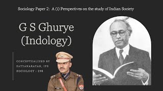 GS Ghurye Indian Sociology  Indology  Sociology optional for UPSC CSE  Satyanarayan IPS [upl. by Cott]