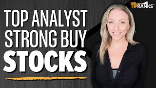 3 “Strong Buy” Top Analyst Stocks 5 Star Analysts Say ‘BUY’ on These Stocks [upl. by Aynas]