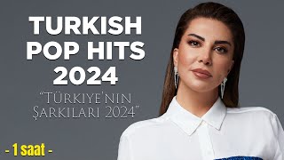 Turkish Pop Hits 2024 ♫ Türkiyenin EN İYİ Şarkıları En Yeni Dinlemesi En Keyifli Çalma Listesi [upl. by Shirleen122]