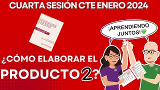 CEAA Como ELABORAR el Producto 2 CUARTA Sesión CTE ENERO 2024 Preescolar Primaria Secundaria [upl. by Ayotnahs]