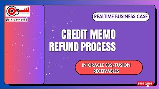 Realtime Business Case Credit Memo refund Process in Oracle EBSFusion Receivableso3technologies [upl. by Semadar21]