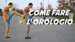 Come fare lorologio  giro del mondo  Calcio Tutorial [upl. by Arahas]