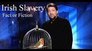 Irish Slavery Fact or Fiction [upl. by Aerdnahc113]