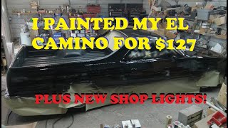 24 1978 El Camino SS I painted my 82 El Camino for 127 Also new shop lights Hyperlite Hexagon [upl. by Sisenej]