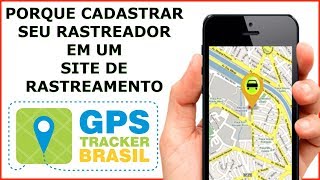 PORQUE DEVEMOS CADASTRAR O RASTREADOR EM UM SITE DE RASTREAMENTO [upl. by Eskill]