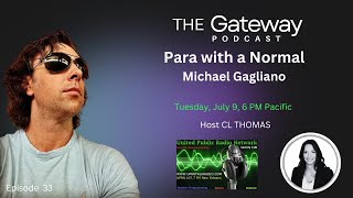 The Gateway Podcast  Michael Vincent Gagliano – Para with a Normal [upl. by Dnalyaw]