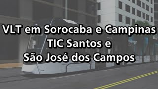 Campinas e Sorocaba terão VLT  Governo aprova estudos pra TIC São José dos Campos e TIC Santos [upl. by Varrian545]