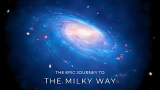 An Epic Journey Around The Milky Way  Space Documentary 2024 [upl. by Childers]