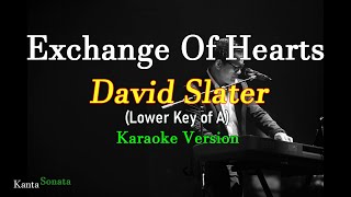 Exchange Of Hearts  David SlaterLower Key of A Karaoke Version [upl. by Konstance416]