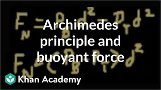 Archimedes principle and buoyant force  Fluids  Physics  Khan Academy [upl. by Tansy]