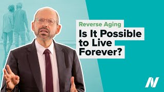 Is It Possible to Reverse Aging and Live Forever [upl. by Drofiar741]