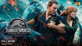 Jurassic World Fallen Kingdom Full Movie In English  Review amp Facts [upl. by Tneciv588]