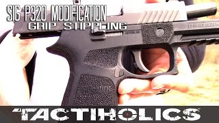 Sig P320 Modifications  Grip Stippling  Tactiholics™ [upl. by De Witt]