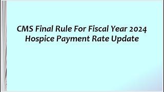 CMS Final Rule For Fiscal Year 2024 Hospice Payment Rate Update [upl. by Eirroc345]