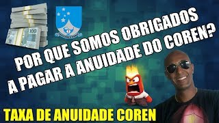 POR QUE SOMOS OBRIGADOS A PAGAR A ANUIDADE DO COREN [upl. by Edana]