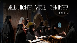 AllNight Vigil Chants by the Sisters of St Elisabeth Convent PART 2 [upl. by Cheffetz]