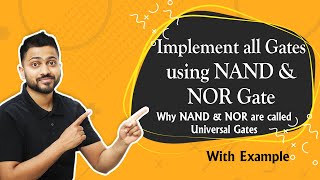 Implement all Gates using NAND amp NOR Gate  Why NAND amp NOR are called Universal Gates [upl. by Cuthbertson]