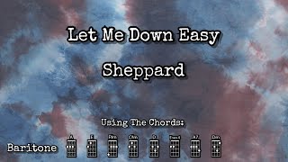 Let Me Down Easy  Sheppard  BARITONE Ukulele Play Along [upl. by Anaimad]