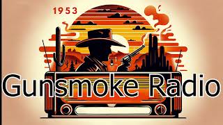 Radio Gunsmoke Season 2 1953 Episodes 7280 [upl. by Idnahs363]