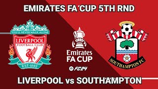 Liverpool vs Southampton Emirates FA Cup 5th Round FC 24 [upl. by Una645]