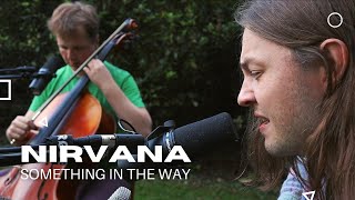 Nirvana  Something In The Way Cover feat PR [upl. by Enileuqcaj]