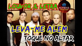 Levame além  Toque no Altar Louvor amp Letra [upl. by Ardyce284]