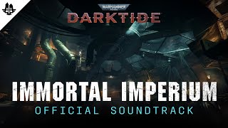 Warhammer 40000 Darktide  Official Soundtrack  Immortal Imperium [upl. by Rawden556]