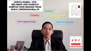 CERITA DOSEN  TIPS MELAMAR JADI DOSEN DI KAMPUS YANG SEDANG TIDAK BUKA LOWONGAN Eps 02 [upl. by Itsirhc]