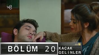 Kaçak Gelinler  20Bölüm [upl. by Yttel]