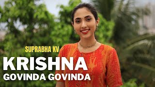 Krishna Govinda Govinda Gopal Nandlal  कृष्ण गोविन्द गोविन्द गोपाल नन्दलाल  Suprabha Kv [upl. by Travax917]