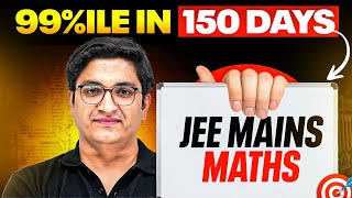 SCORE 99ile in 150 Days  MATHEMATICS GAMEPLAN⚡️ JEE 2025 [upl. by Legnaleugim]