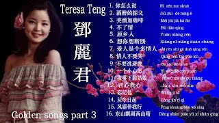 Teresa Teng 鄧麗君 Golden Songs part 3 [upl. by Einttirb]