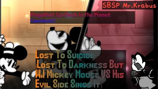 FNF Lost To Suicide Lost To Darkness But WI Mickey VS His Evil Side Sings It  Android Chart [upl. by Linsk]