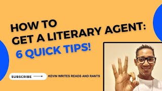 How to Get a Literary Agent 6 Quick Tips [upl. by Eiraminot]